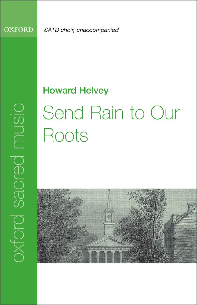 Howard Helvey: Send rain to our roots: Mixed Choir: Vocal Score