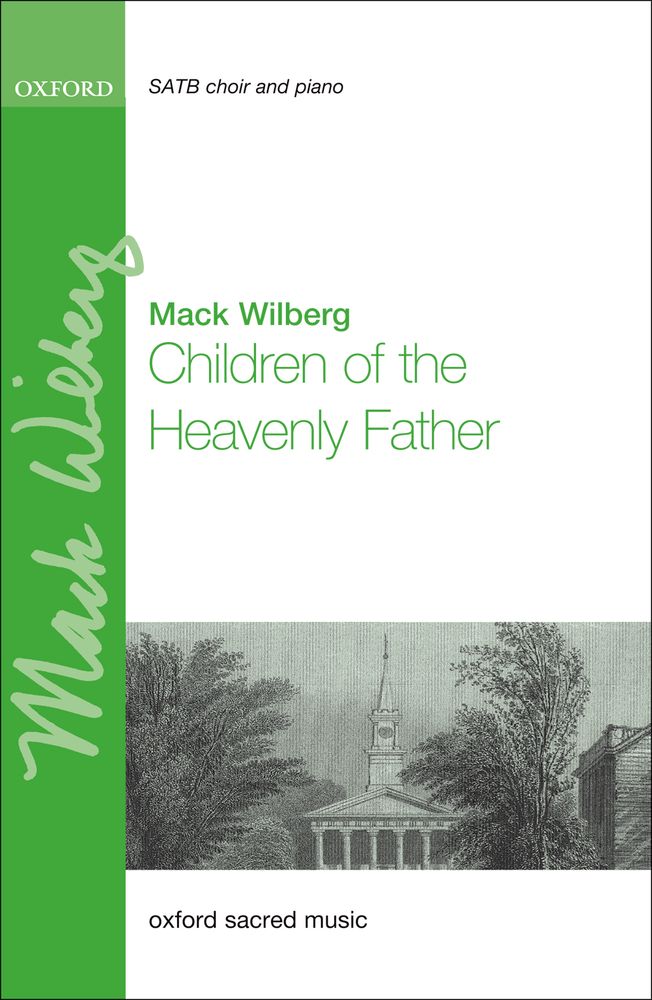 Mack Wilberg: Children of the Heavenly Father: Mixed Choir: Vocal Score