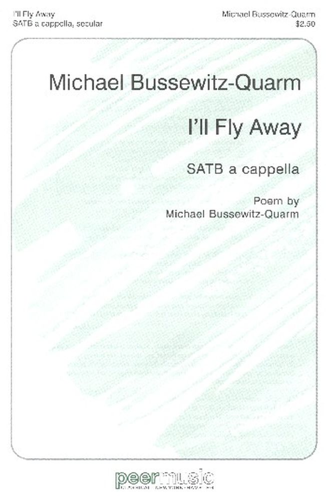 Michael Bussewitz-Quarm: I'll Fly Away: SATB: Vocal Score