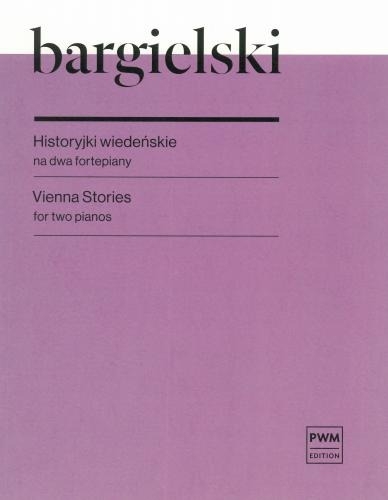 Zbigniew Bargielski: Vienna Stories For Two Pianos: Piano: Instrumental Album