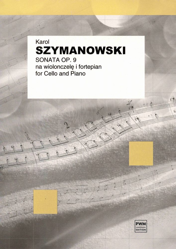 Karol Szymanowski: Sonata In D Minor Op. 9: Cello: Instrumental Work