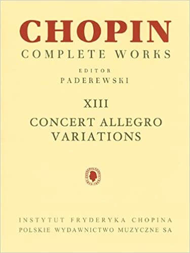 Frdric Chopin: Complete works XIII:Concert Allegro and Variations: Piano: