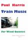 Paul Harris: Train Music For Wind Quintet: Wind Ensemble: Instrumental Album