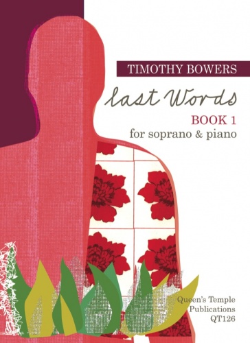 Timothy Bowers: Last Words - Book 1: Soprano: Vocal Album