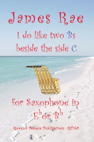 James Rae: I Do Like 2 Bs Beside The Side C: Saxophone: Instrumental Album