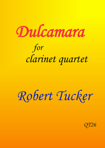 Robert Tucker: Dulcamara For Clarinet Quartet: Clarinet Ensemble: Instrumental