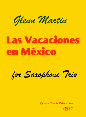 Glenn Martin: Las Vacaciones En Mexico: Saxophone Ensemble: Score and Parts