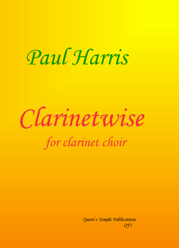 Paul Harris: Clarinetwise For Clarinet Choir: Clarinet: Score and Parts