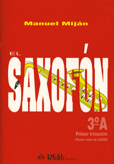 Manuel Miján: El Saxofón  Volumen 3A (1er Trimestre): Saxophone: Instrumental