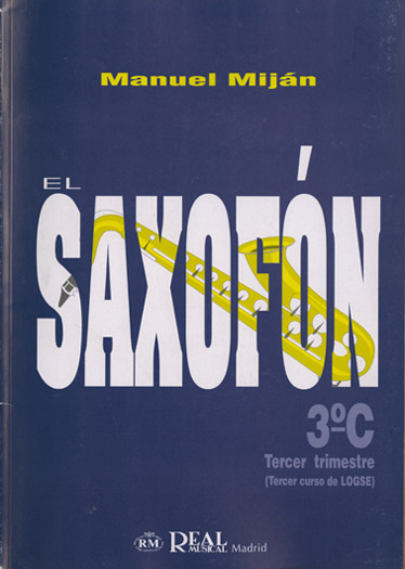 Manuel Miján: El Saxofón  Volumen 3C (3er Trimestre): Saxophone: Instrumental
