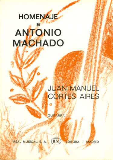 Juan Manuel Corts Aires: Homenaje a Antonio Machado para Guitarra: Guitar: