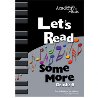 Royal Irish Academy Let's Read Some More Grade 6: Piano: Instrumental Tutor