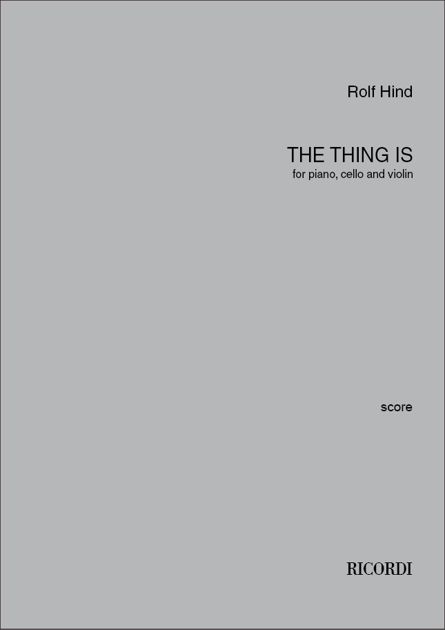 Rolf Hind: The thing is: Piano Trio: Score & Parts