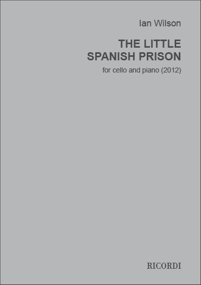 Ian Wilson: The Little Spanish Prison: Cello: Score & Part
