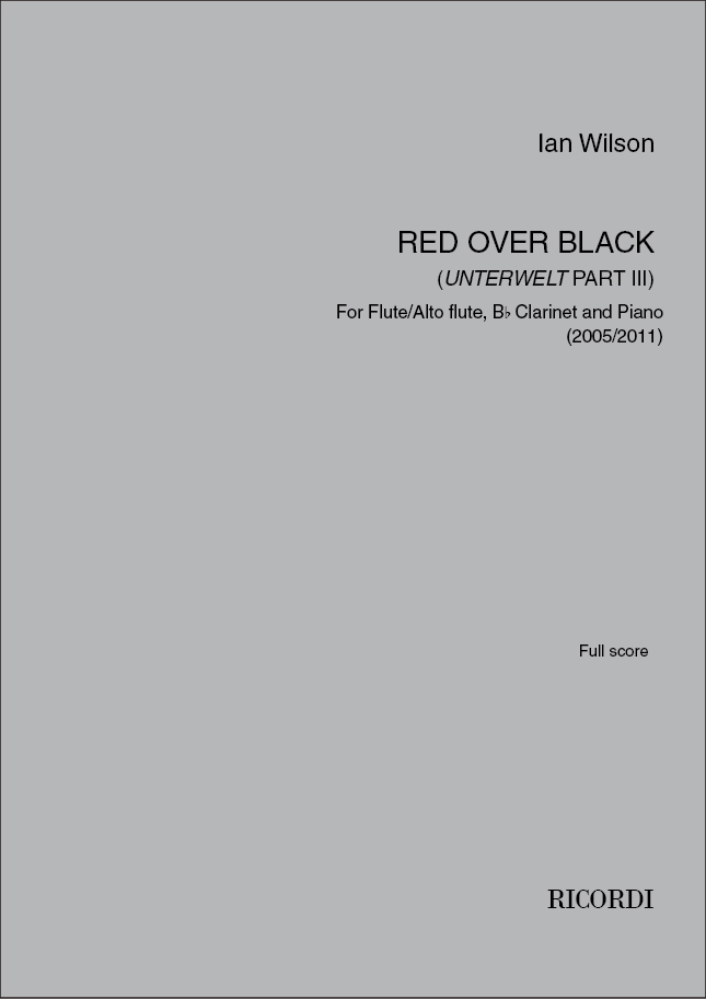 Ian Wilson: Red Over Black (Unterwelt Part III): Piano Trio: Score & Parts