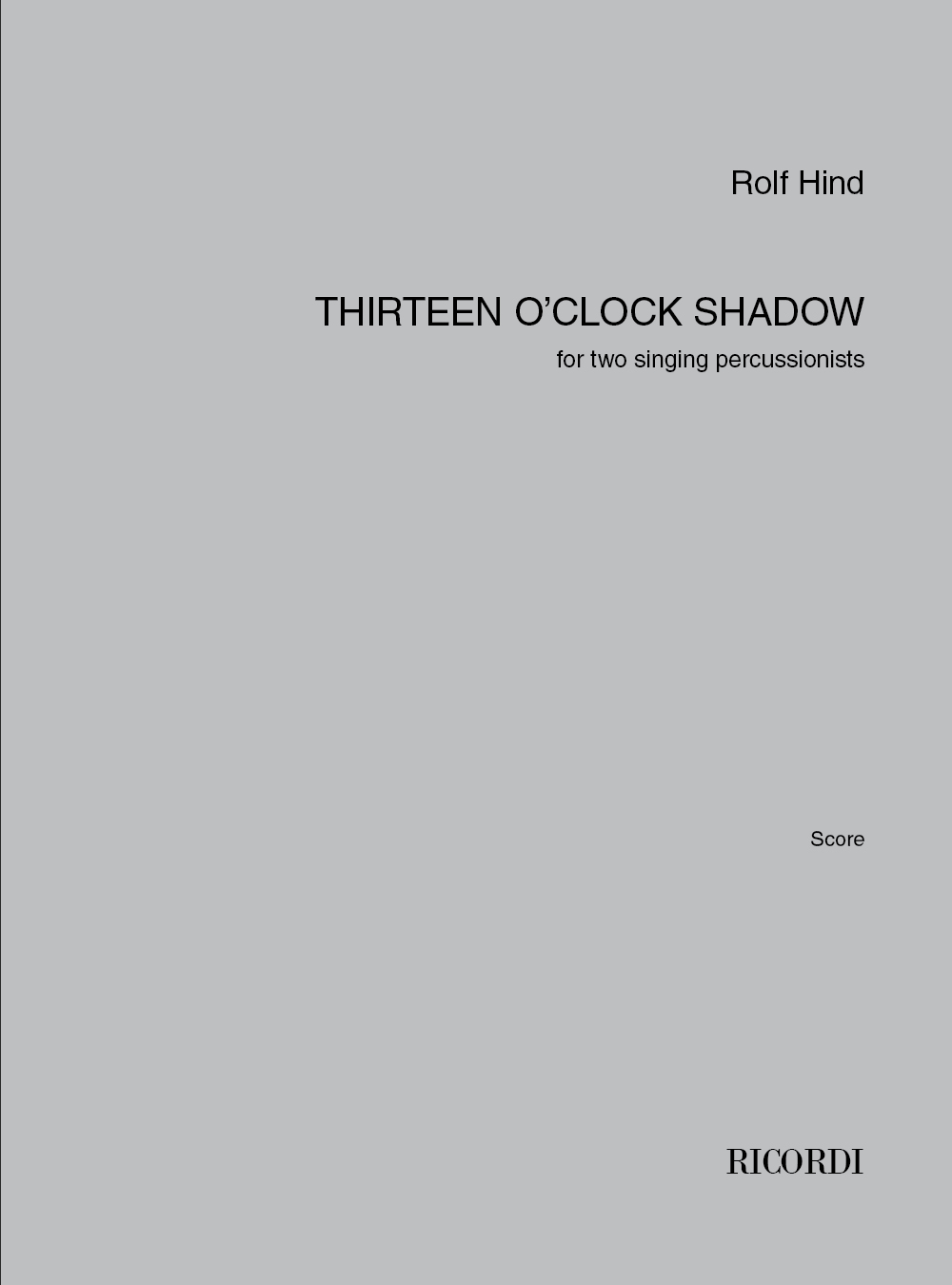 Rolf Hind: Thirteen O'Clock Shadow: Percussion: Instrumental Work