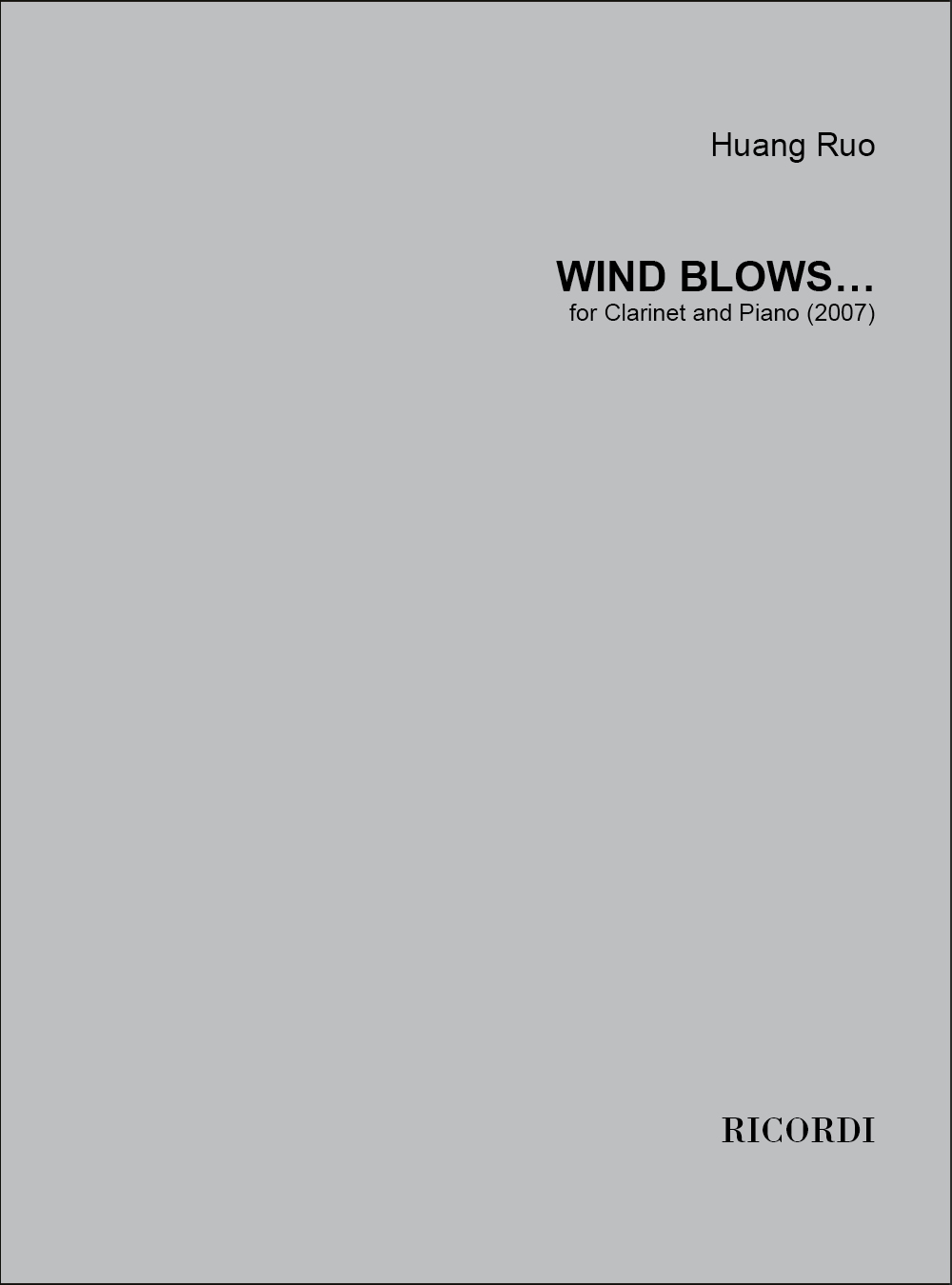 Huang Ruo: Wind Blows: Clarinet: Instrumental Work