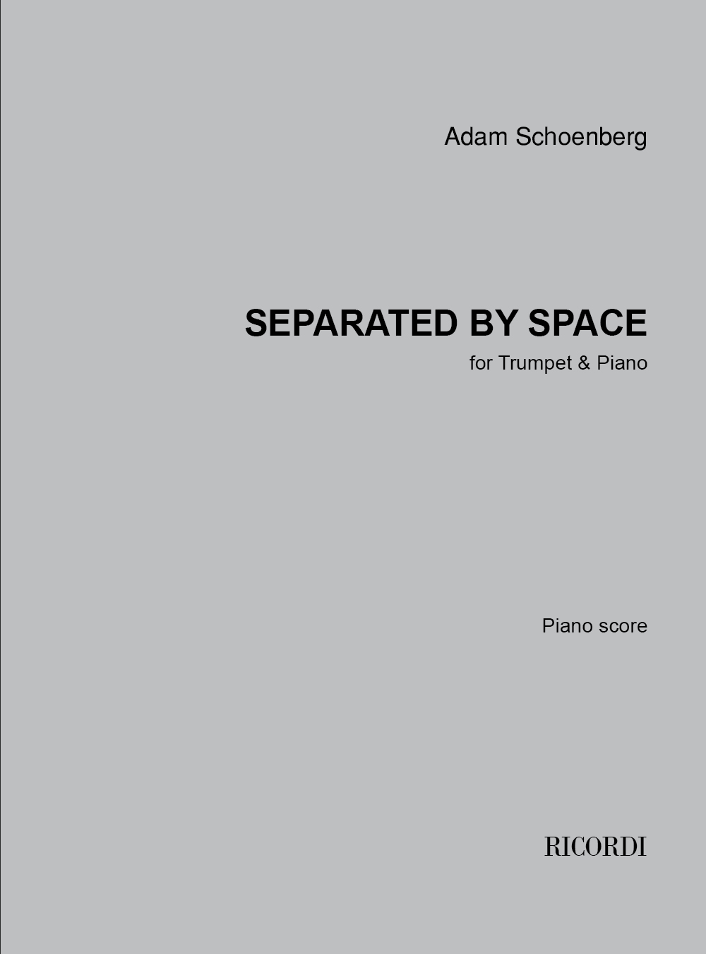 Adam Schoenberg: Separated by Space: Trumpet: Instrumental Work