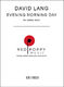 David Lang: Evening Morning Day: Men's Choir: Vocal Score