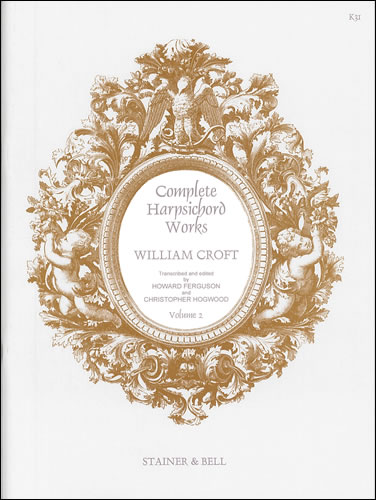 William Croft: Complete Harpsichord Works - Volume 2: Harpsichord: Instrumental