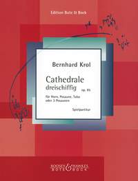 Bernhard Krol: Cathedrale op. 85: Trombone Ensemble