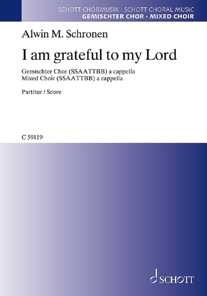 Alwin Michael Schronen: I am grateful to my Lord: Mixed Choir: Vocal Score