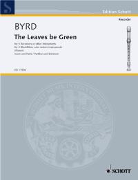 William Byrd: The Leaves Be Green: Recorder Ensemble: Score and Parts