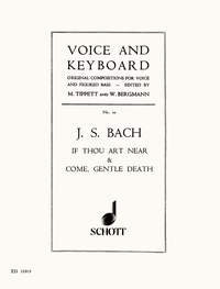 Johann Sebastian Bach: If Thou Art Near And Come  Gentle Death: High Voice: