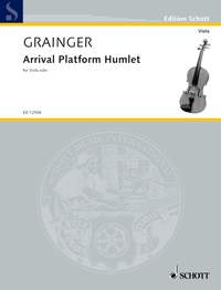 Percy Aldridge Grainger: Arrival Platform Humlet: Viola: Instrumental Work