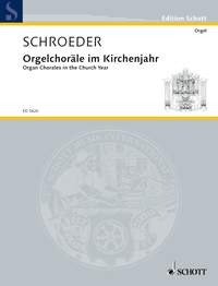 Hermann Schroeder: Orgelchorale im Kirchenjahr: Organ: Instrumental Album