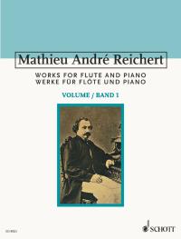 Mathieu Andr Reichert: Werke 1 Op.1 3 4 7 8: Flute