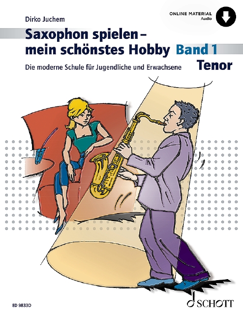 Dirko Juchem: Saxophon spielen - mein schönstes Hobby Band 1: Tenor Saxophone:
