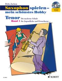 Dirko Juchem: Saxophon Spielen - mein schnstes Hobby Lehrbuch 1: Tenor