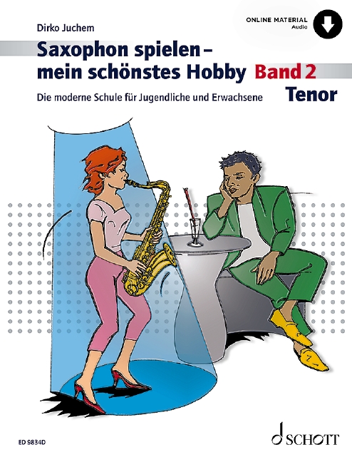 Dirko Juchem: Saxophon spielen ? mein sch�nstes Hobby Band 2: Tenor Saxophone: