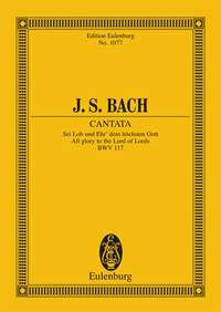 Johann Sebastian Bach: Kantate 117 Sei Lob Und Ehr D: Mixed Choir