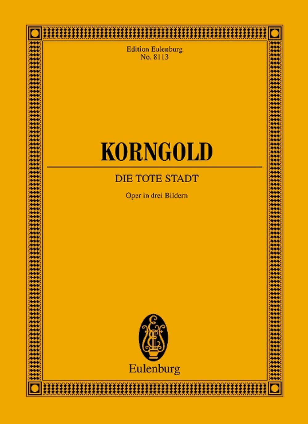 Erich Wolfgang Korngold: Die Tote Stadt Op. 12: Orchestra: Miniature Score