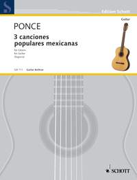 Manuel Ponce: Canciones Populares Mexicanas(3): Guitar: Instrumental Work