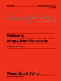 Arnold Schnberg: Ausgewahlte Klavierwerke: Piano: Instrumental Work