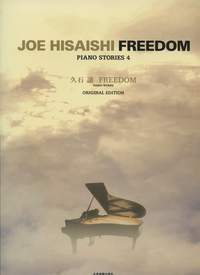 Joe Hisaishi: Piano Stories 4 - Freedom: Piano: Score