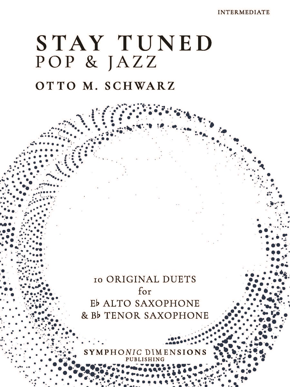 Otto M. Schwarz: Stay Tuned - Pop & Jazz: Saxophone Duet: Instrumental Album