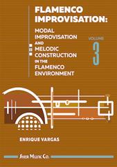 Flamenco Improvisation Volume 3: Guitar: Instrumental Tutor