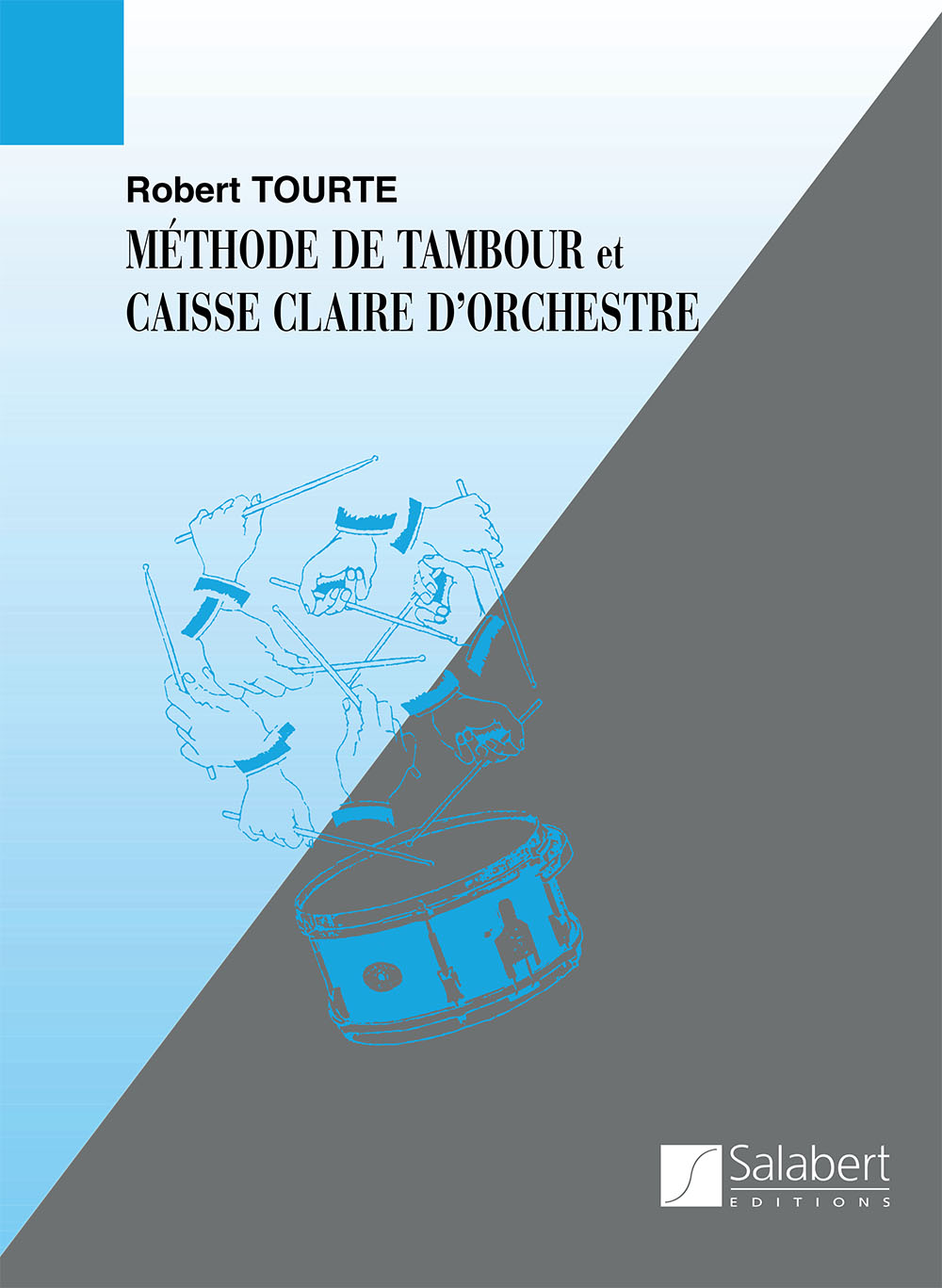 Robert Tourte: Methode De Tambour Et Caisse Claire D'Orchestre: Percussion