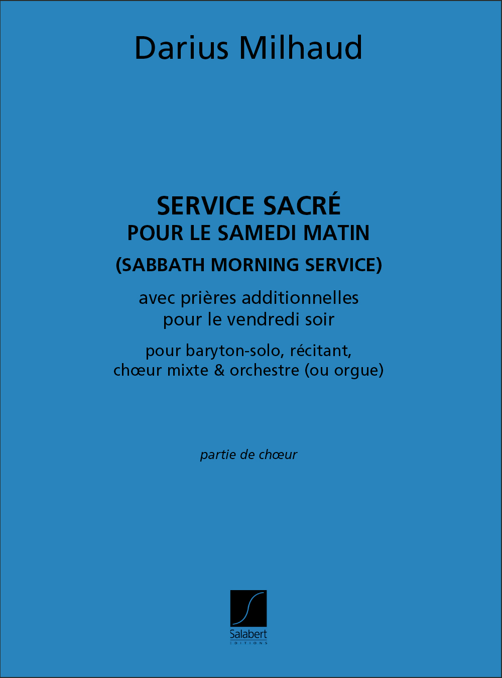 Darius Milhaud: Service Sacré Pour Le Samedi Matin: SATB