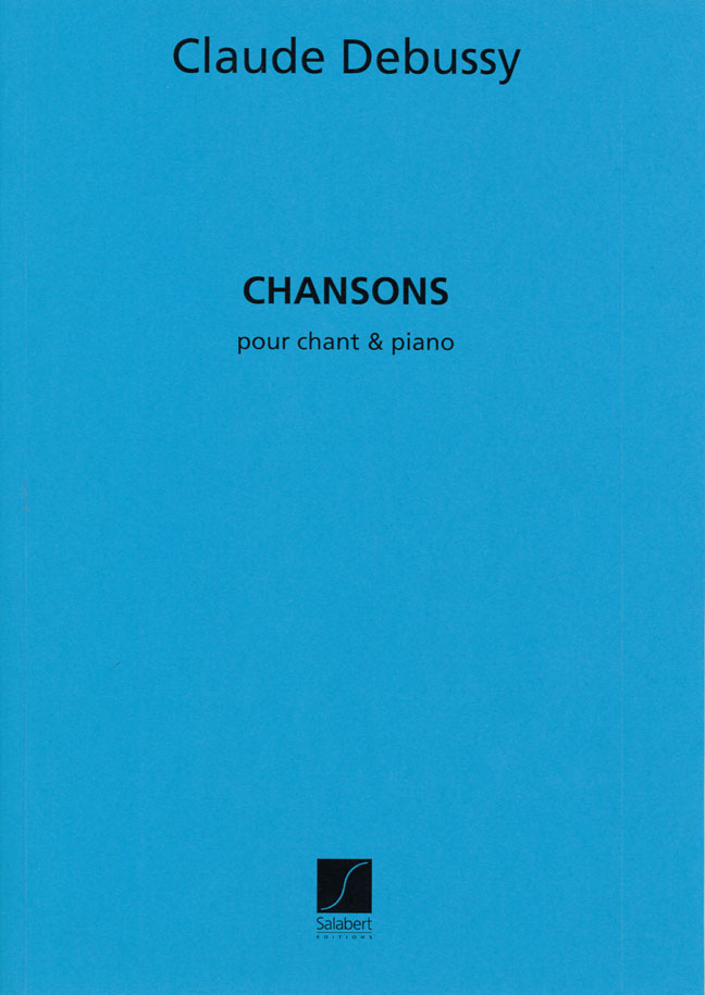 Claude Debussy: Chansons - Pour Chant & Piano: Soprano: Vocal Album