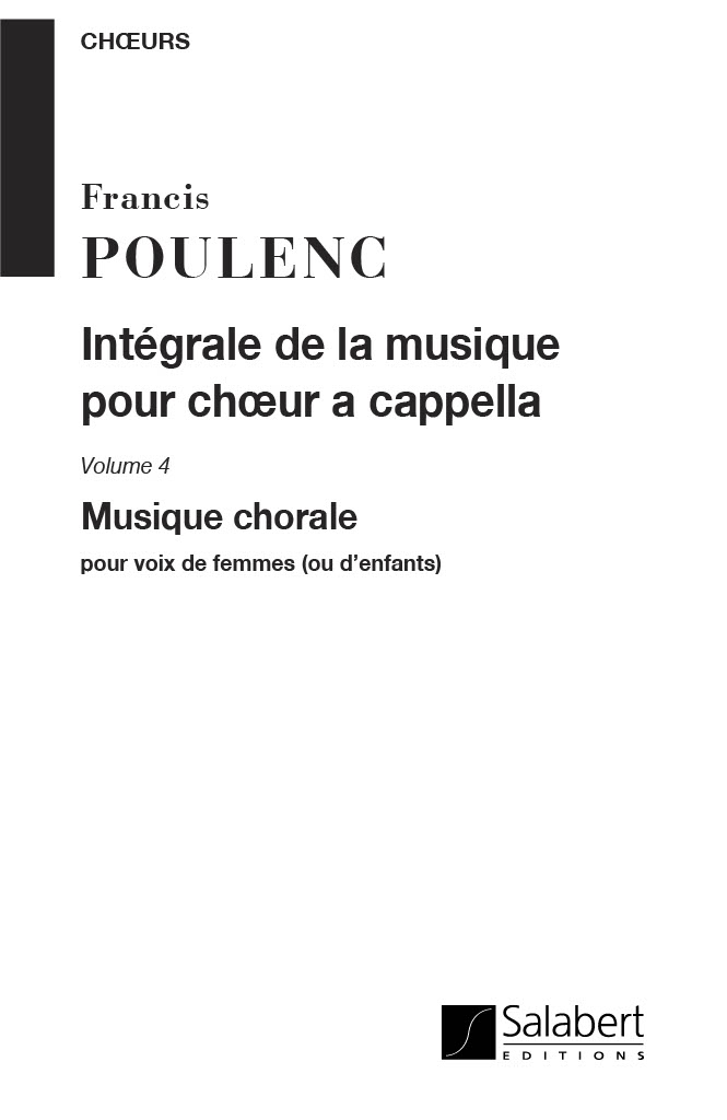 Francis Poulenc: Integrale De La Musique Choeur a Cappella Vol. 4: SSA: