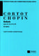 Frdric Chopin: Ballads Op 23  38  47  52: Piano