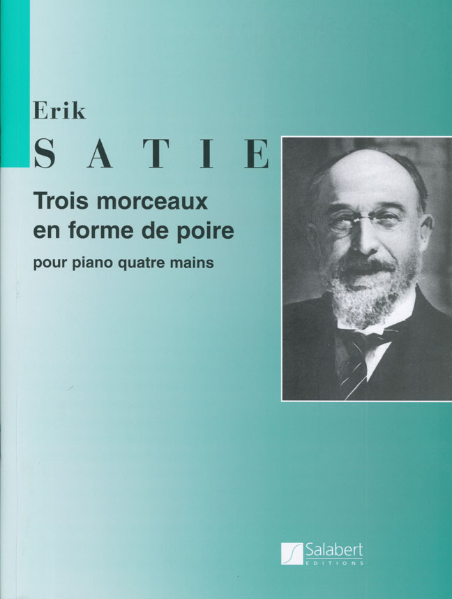 Erik Satie: Trois Morceaux en forme de poire: Piano Duet