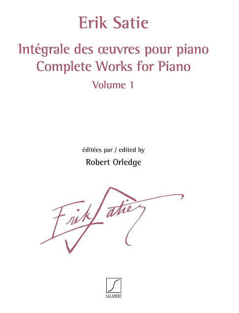Erik Satie: Int�grale des �uvres pour piano volume 1: Piano