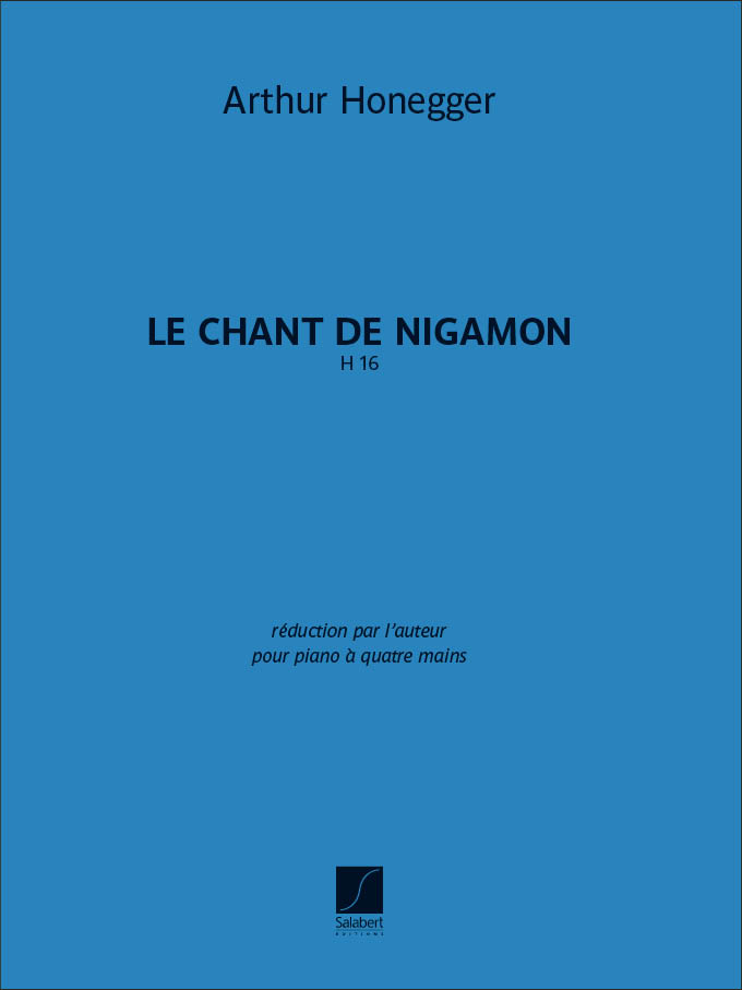 Arthur Honegger: Le Chant de Nigamon  H 16: Piano Duet