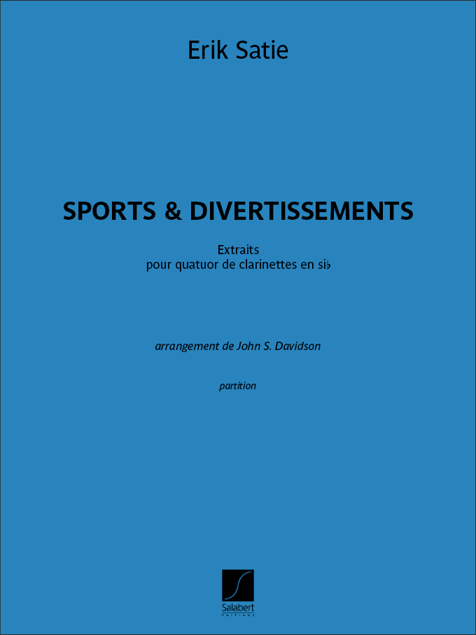 Erik Satie: Sports et Divertissements - Extraits: Clarinet Quartet: Score and